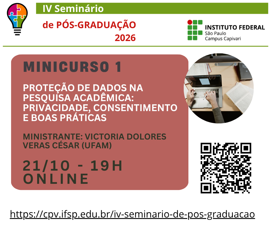 Foto de IV Seminário de Pós-Graduação do IFSP Capivari - Minicurso Proteção de dados na pesquisa acadêmica: privacidade, consentimento e boas práticas
